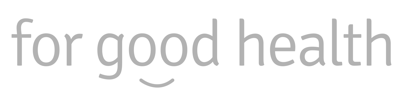 For good health