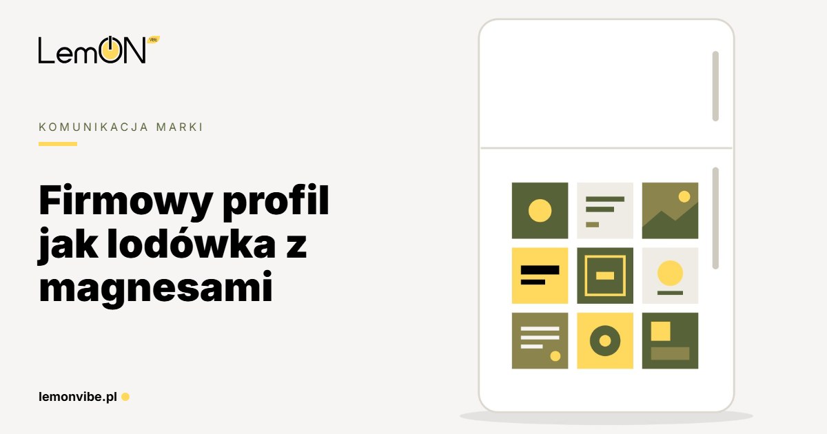 Firmowy profil jak lodówka z magnesami – wpis Lemon Vibe